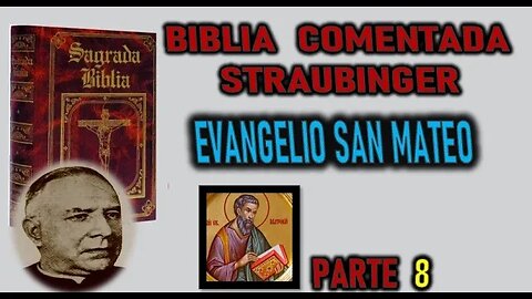 PADRE NUESTRO - BIBLIA STRAUBINGER EVANGELIO SEGUN SAN MATEO PARTE 8