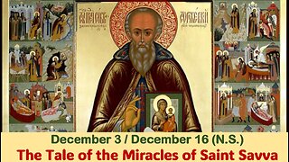 The Lives of Saints: December 3/16 (N.S.) The Tale of the Miracles of Saint Savva