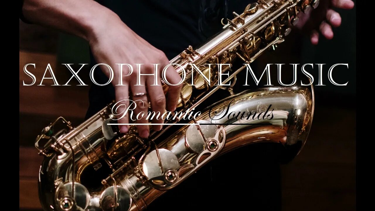 Beautiful SAXOPHONE MUSIC - Romantic Sounds - Wonderful Music