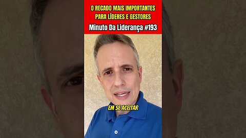 O Recado Mais Importante Para Líderes E Gestores minutodaliderança #