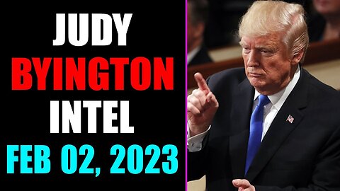 JUDY BYINGTON INTEL: RESTORED REPUBLIC VIA A GCR UPDATE AS OF FEBRUARY 02, 2023 - TRUMP NEWS