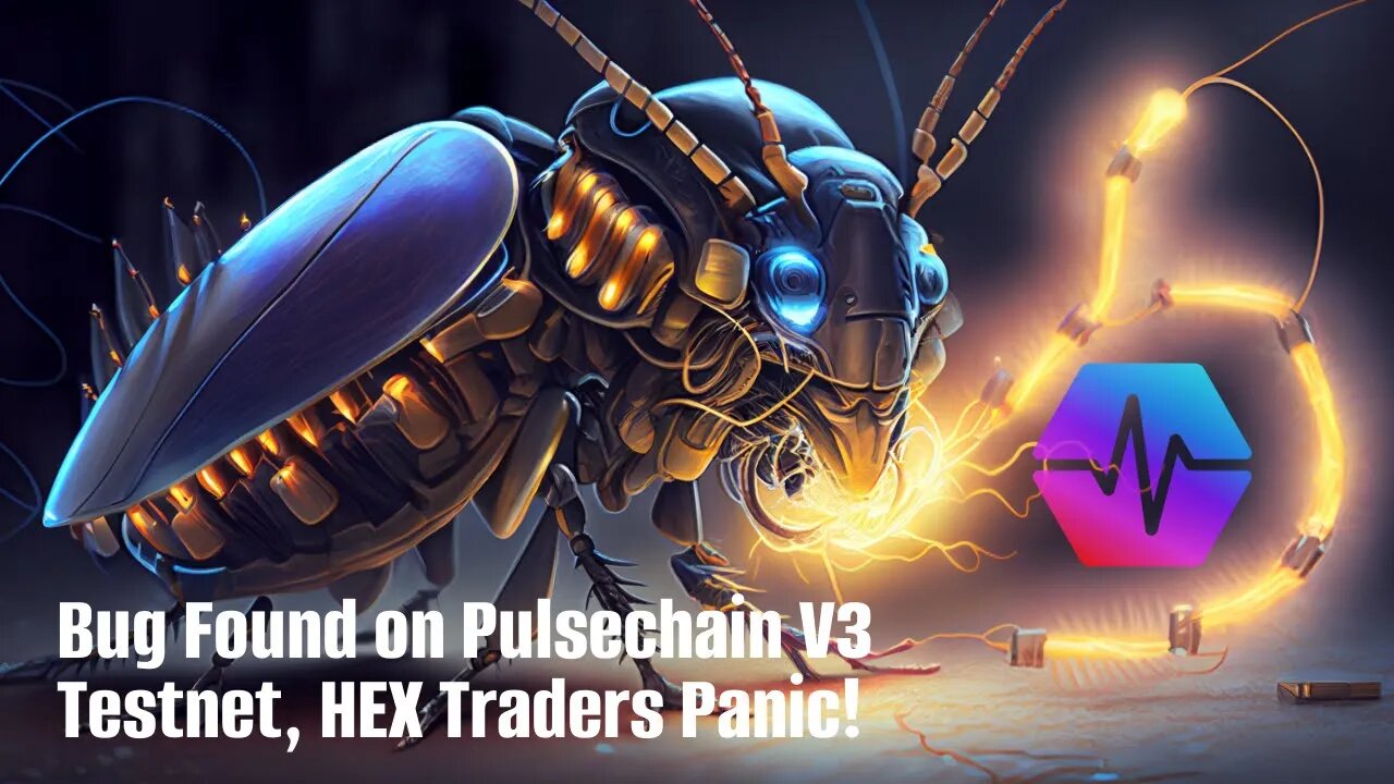 Bug Found on Pulsechain V3 Testnet, HEX Traders Panic!
