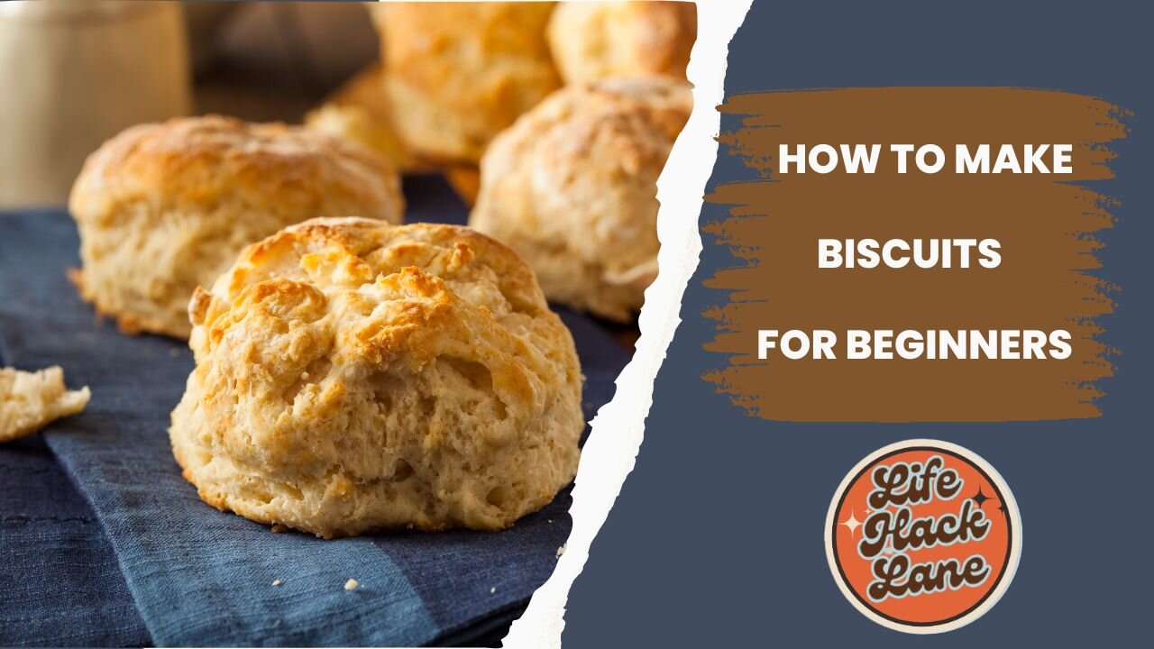 How To Make Biscuits for Beginners.