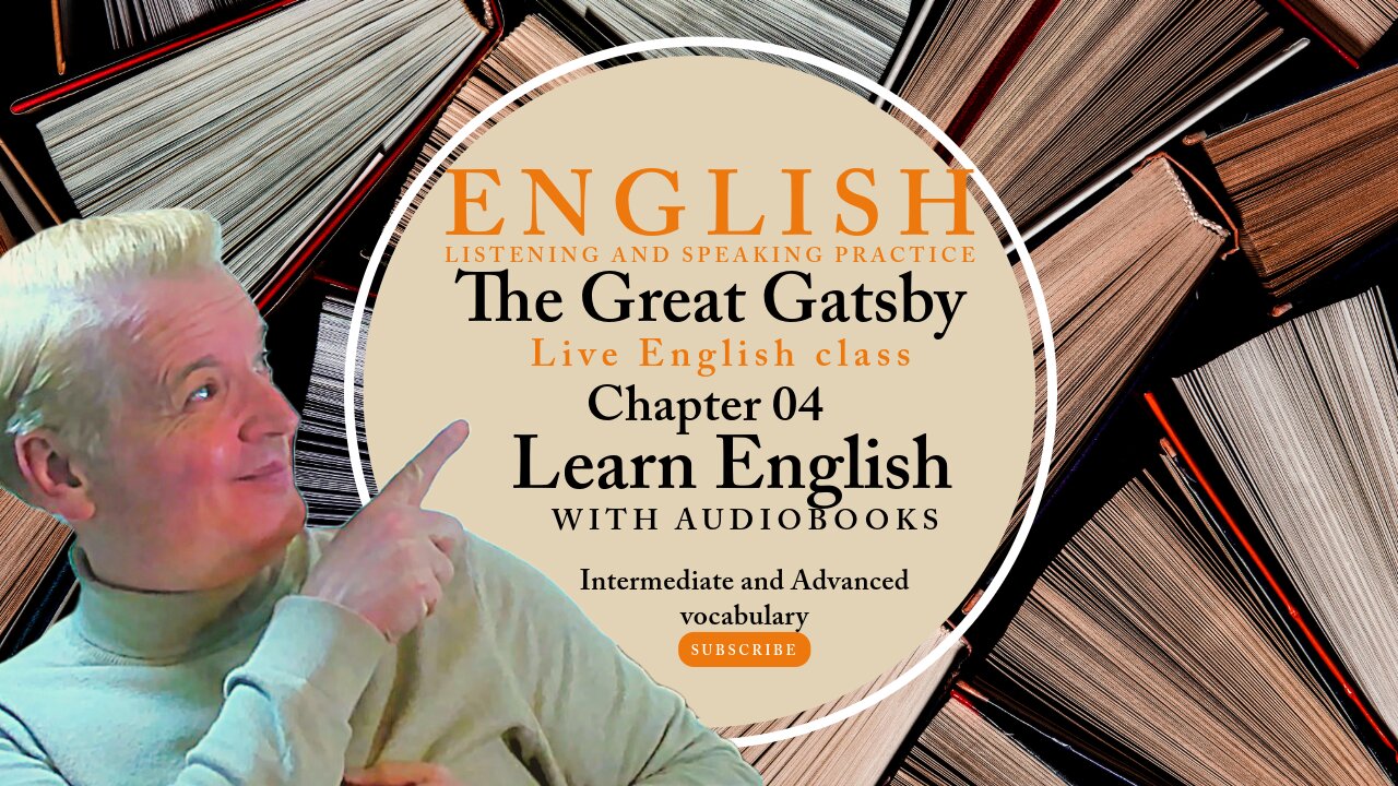 Learn English AudioBooks "The Great Gatsby" Chapter 04 (Advanced English Vocabulary)