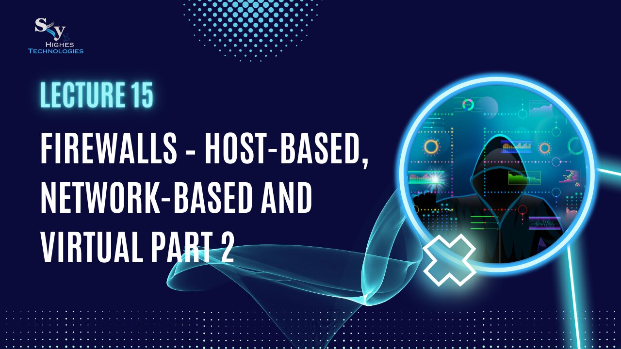 15. Firewalls – Host-based and virtual Part 2 | Skyhighes | Cyber Security-Network Security