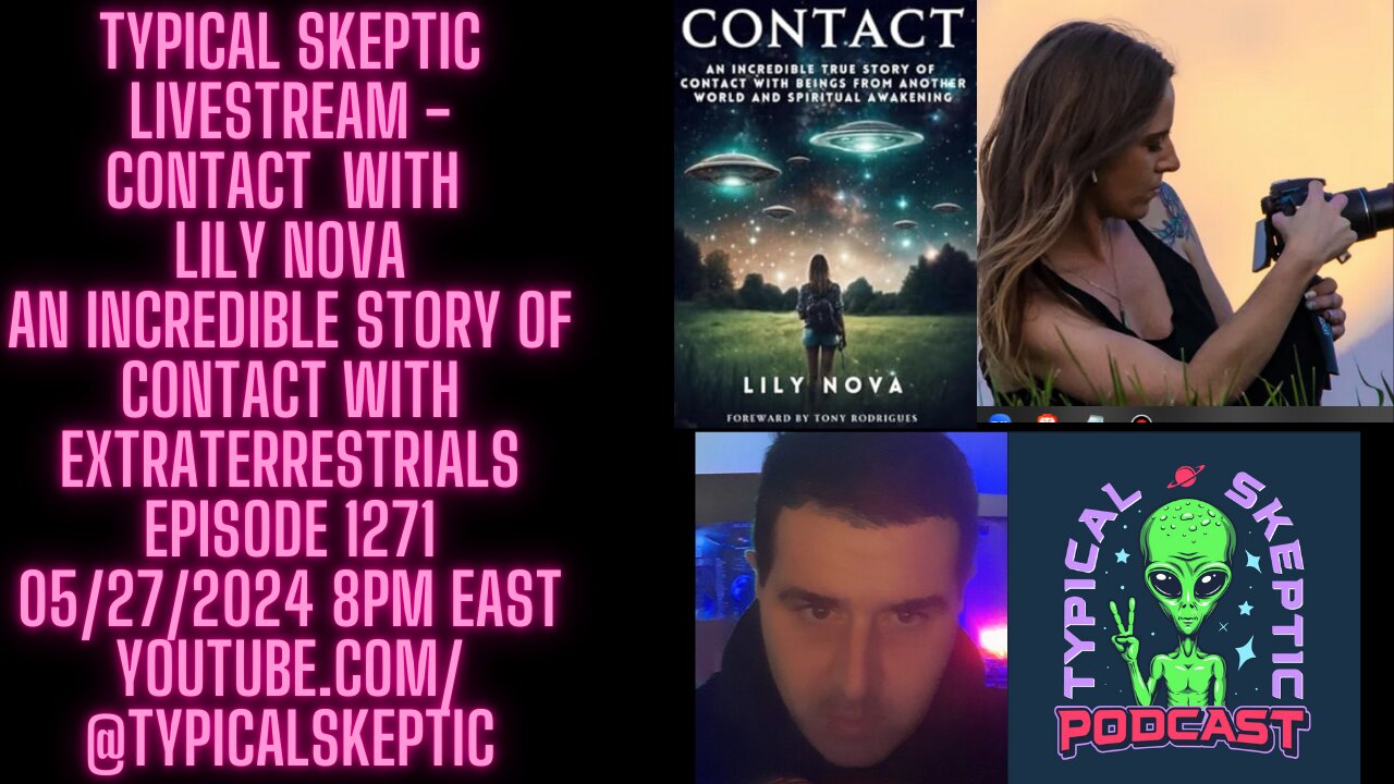 Contact - Incredible Story Of Extraterrestrial Communication w/ Lily Nova - Typical Skeptic Pod 1271