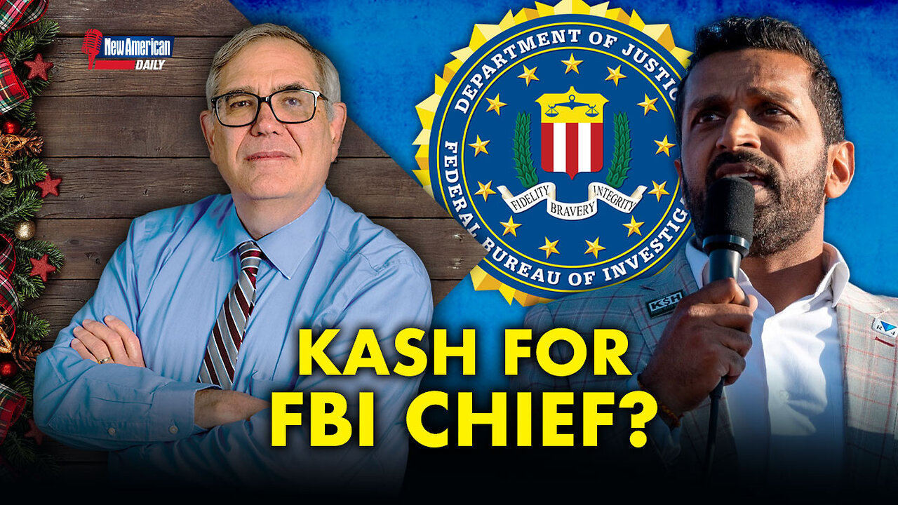 Trump Picks Kash Patel to Lead And Reform Corrupt FBI | The New American Daily