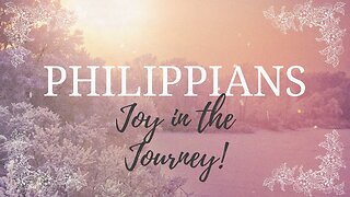 Philippians "Paul's letter of Joy" Ch. 1