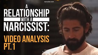 Video Analysis of a Relationship With a Narcissist : Part 1