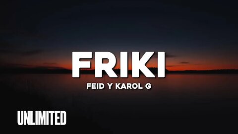 ♫Feid, Karol G - FRIKI (Letra/Lyrics)