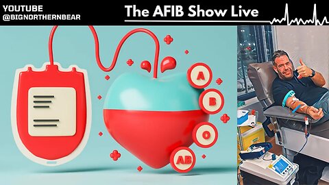 AFIB LIVE - Talking Donating Blood with AFIB and a Special Guest