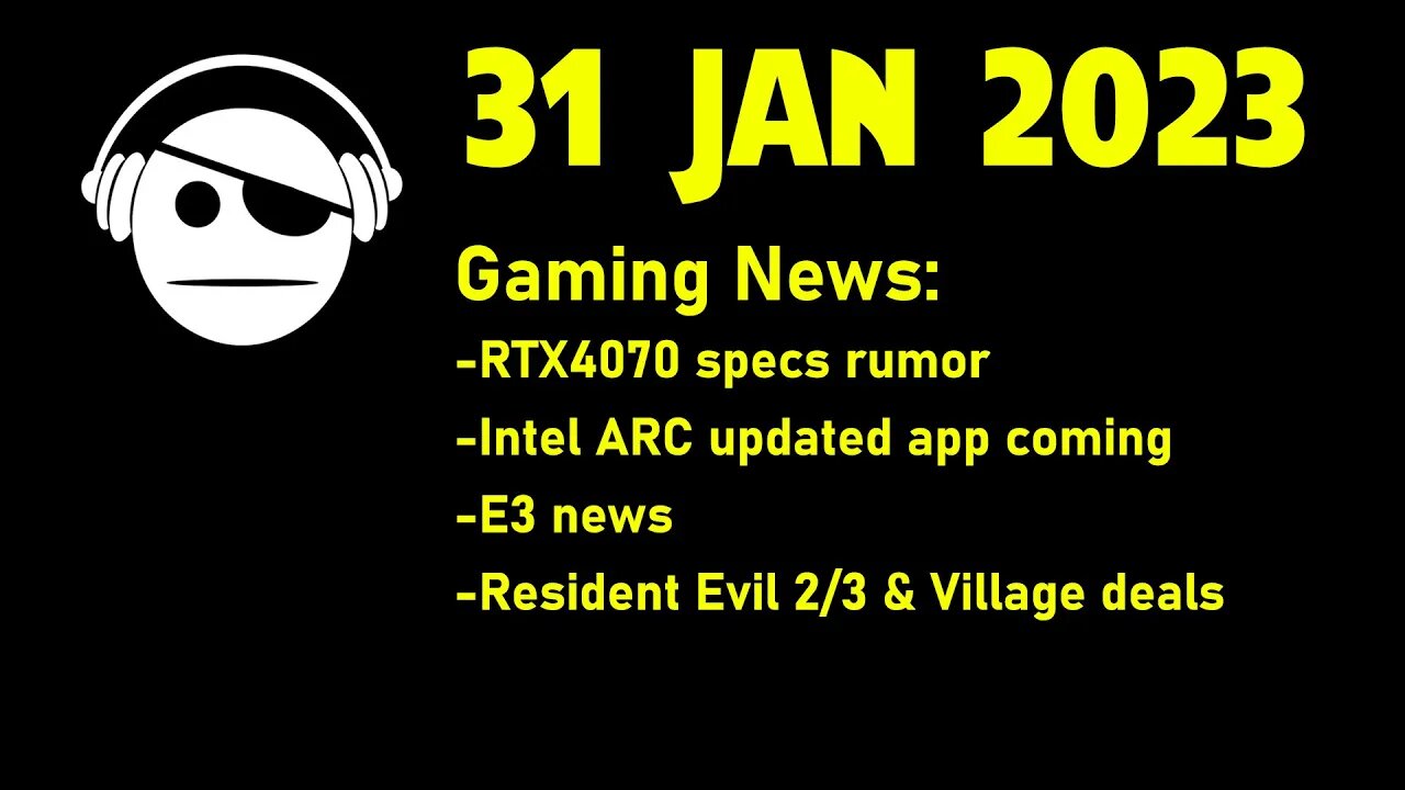 Gaming News | RTX4070 Rumor | Intel ARC | E3 2023 news | gaming deals | 31 JAN 2023