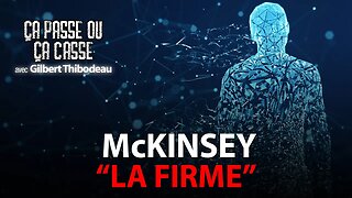 ÇA PASSE OU ÇA CASSE avec GILBERT THIBODEAU - MCKINSEY "LA FIRME"