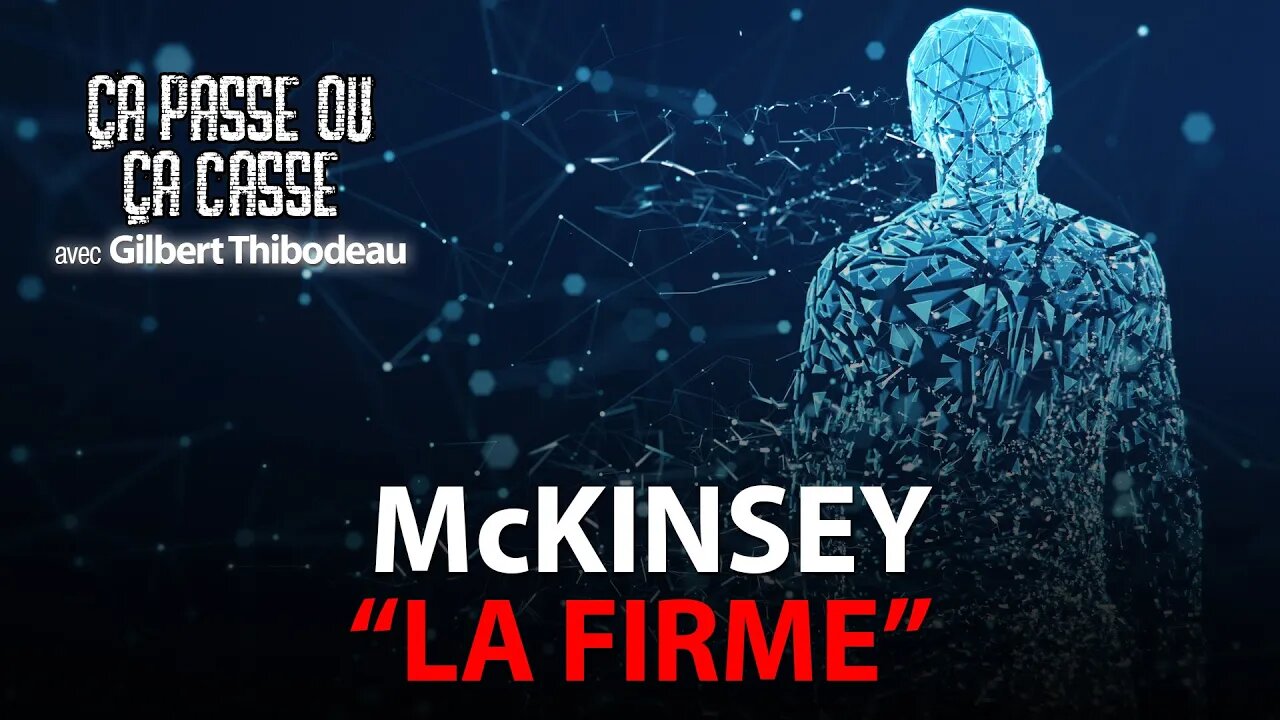 ÇA PASSE OU ÇA CASSE avec GILBERT THIBODEAU - MCKINSEY "LA FIRME"