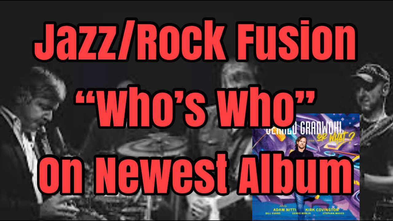 “Who’s Who” In Jazz/Rock Fusion, Lineup For Guitarist's New Album “…Or What?"