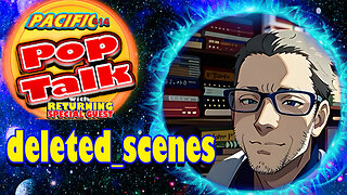 Pacific414 Pop Talk with Returning Special Guest: Deleted Scenes