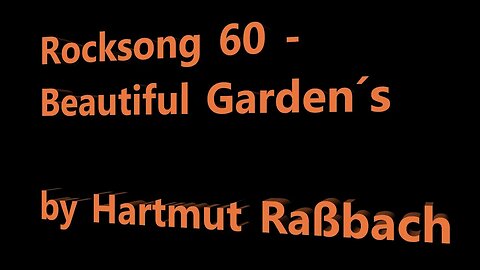 Rocksong 60 Beautiful Garden´s © Music Hartmut Raßbach