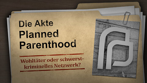 Die Akte Planned Parenthood