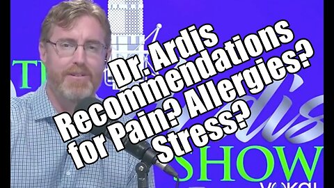 What Does Dr. Bryan Ardis Recommend for Pain? Allergies? Stress?