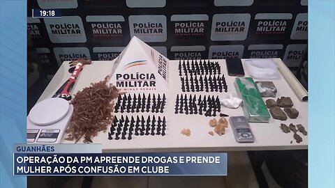 Guanhães: Operação da PM Apreende Drogas e Prende Mulher após Confusão em Clube.