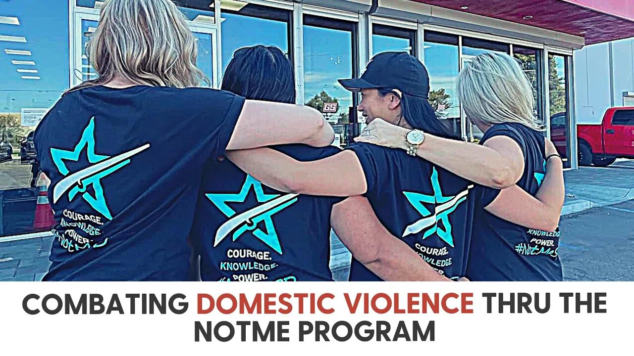 Combating Domestic Violence thru the NOTME Program