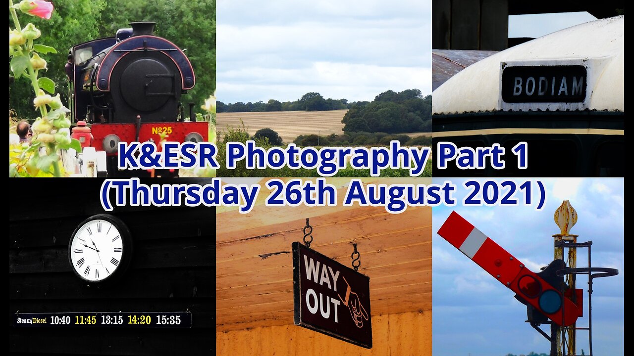 K&ESR Photography Part 1 - Thursday 26th August 2021