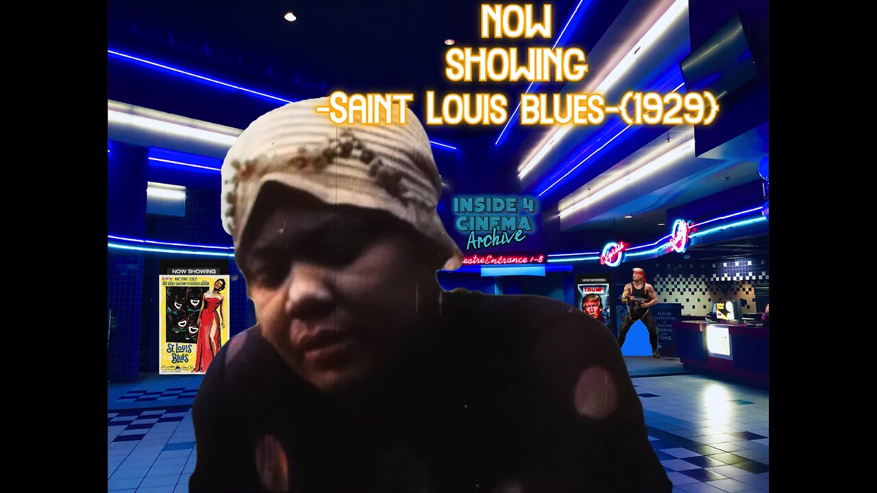 ((Rumble\BitChute Exclusive))Inside 4 Cinema-St. Louis blues((1929))