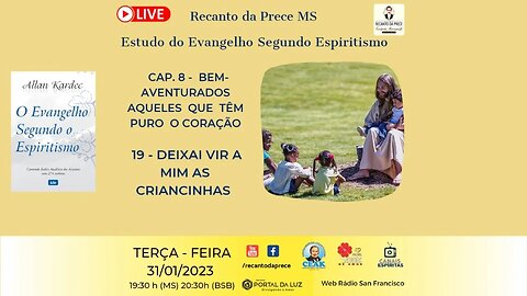 CAP. 8 - BEM-AVENTURADOS AQUELES QUE TÊM PURO O CORAÇÃO - 19- DEIXAI VIR A MIM AS CRIANCINHAS