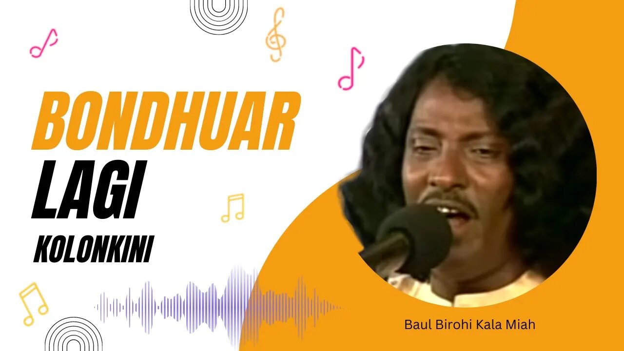 Bondhuar Lagi Kolonkini - Baul Birohi Kala Miah