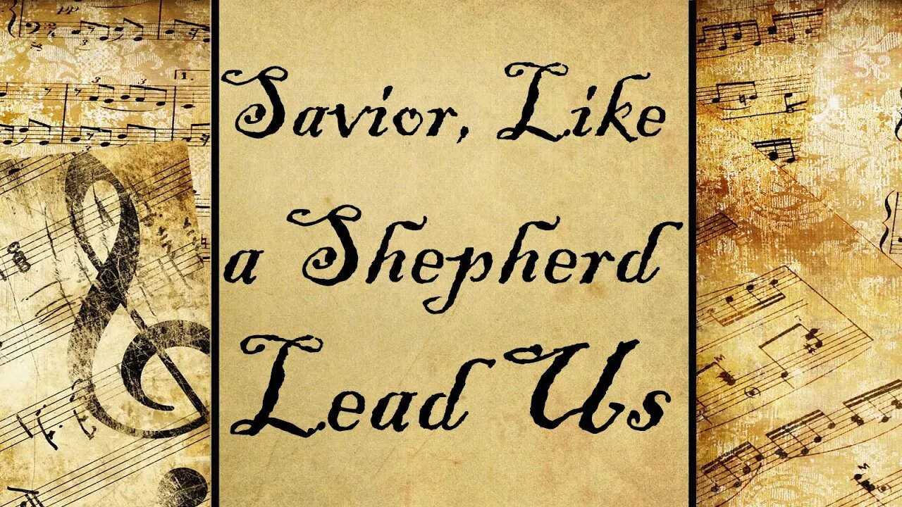 Savior, Like a Shepherd Lead Us | Hymn