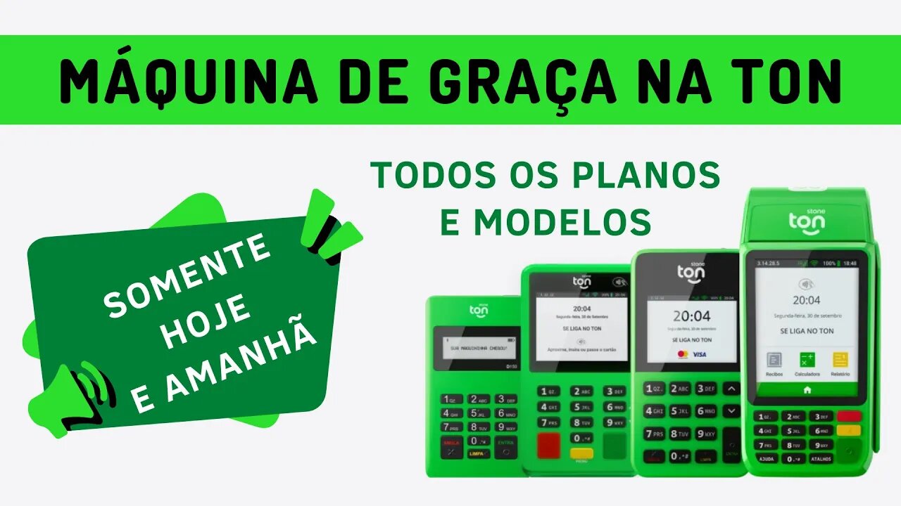 SOMENTE HOJE E AMANHÃ! Máquina de cartão de GRAÇA na Ton 😱! ÚLTIMAS HORAS!