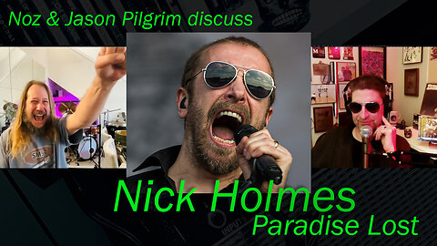 Noz & Jason Pilgrim (Flesh Parade) discuss vocalist Nick Holmes (Paradise Lost)