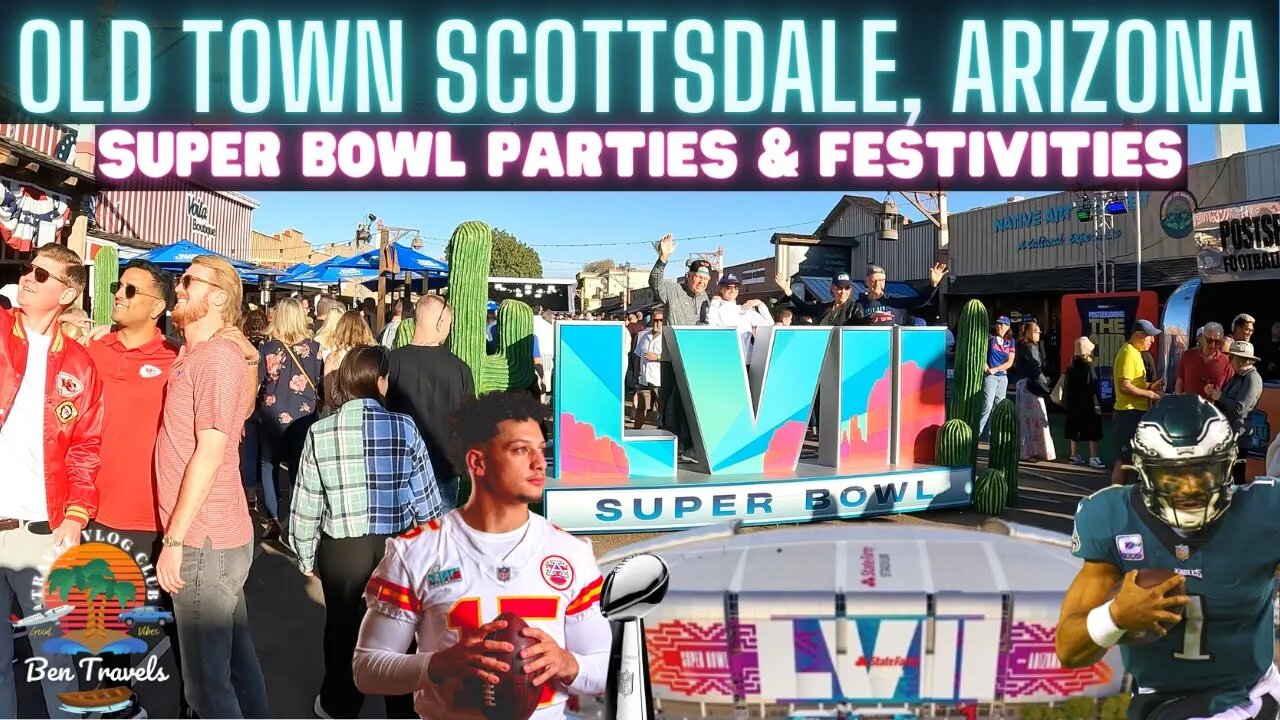 Enjoying Super Bowl LVII Parties & Events In Old Town Scottsdale Arizona | Chiefs VS Eagles | NFL🏈🌵