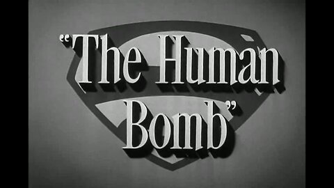 Adventures of Superman - "The Human Bomb"