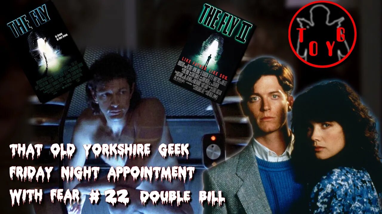 TOYG! Friday Night Appointment With Fear #22 - The Fly and The Fly II