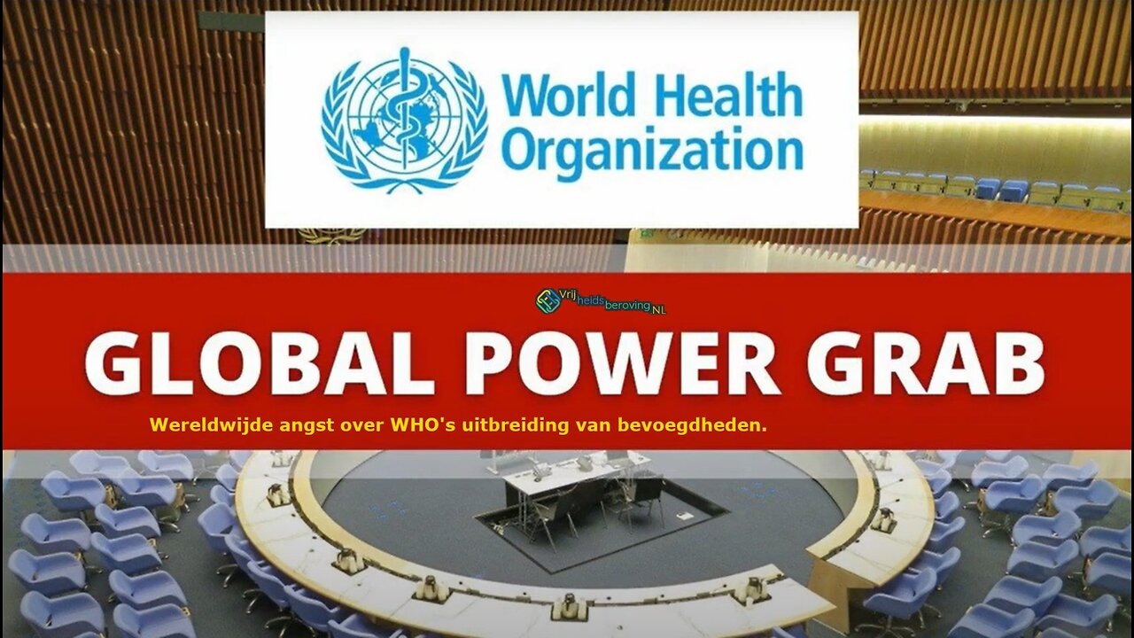 Wereldwijde angst over WHO's uitbreiding van bevoegdheden.