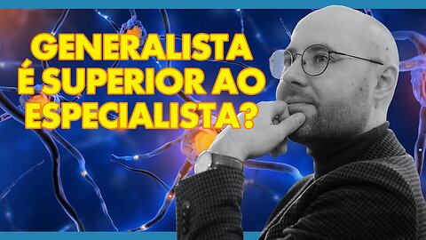 A vantagem do generalista: Por que ser generalista pode levar ao sucesso?