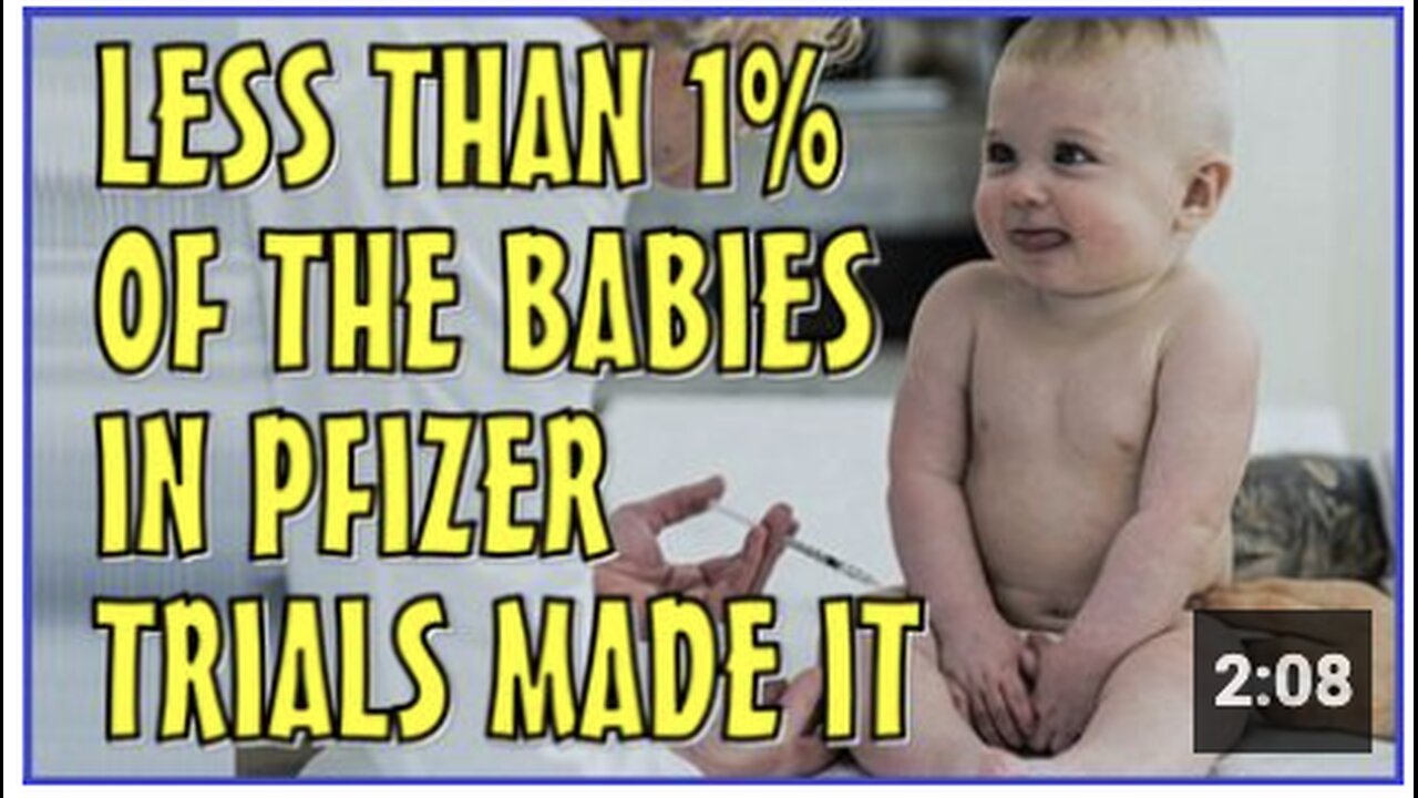 LESS THAN 1% OF BABIES IN PFIZER JAB TRIALS MADE IT