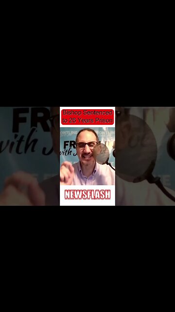 NEWSFLASH: Bishop Sentenced to 26 Years in Prison!