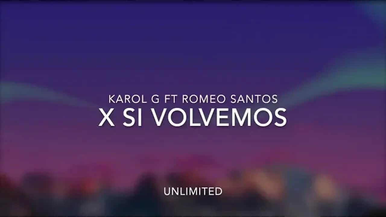 KAROL G, Romeo Santos - X SI VOLVEMOS