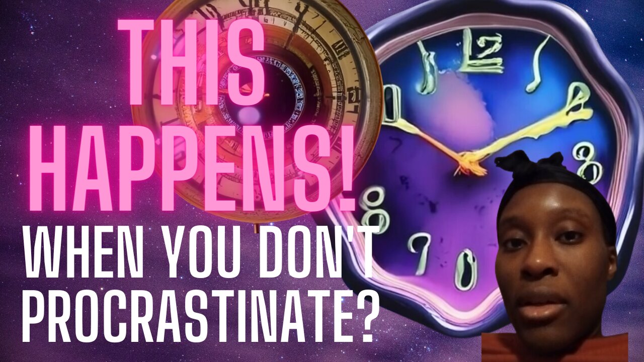 When You Don't Procrastinate? & GOD is..