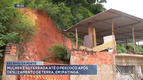 Escapou da Morte: Mulher é Soterrada até o Pescoço após Deslizamento de Terra, em Ipatinga.