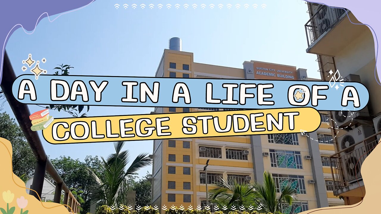 A DAY IN A LIFE OF A COLLEGE STUDENT