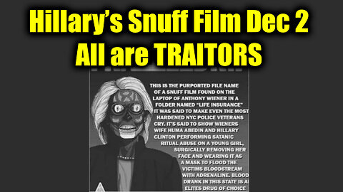 Bombshell Report: Hillary’s Snuff Film > All are TRAITORS