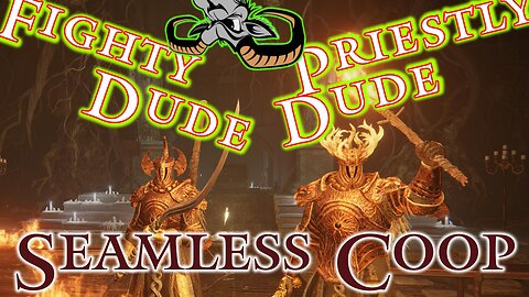 Elden Ring : The adventures of Fighty Dude and Priestly Dude - Seamless Coop - EP 2024-05-06