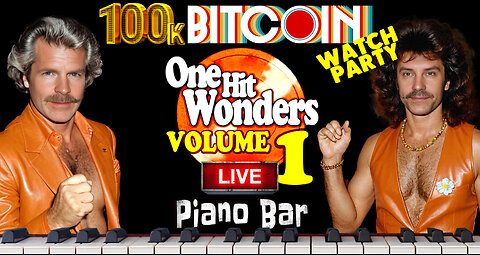 100k BITCOIN Watch Party ONE HIT WONDERS vol.1 LIVE PIANO BAR