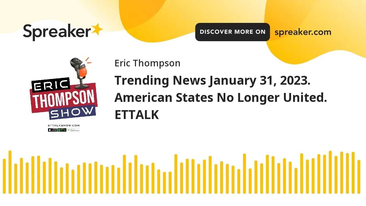 Trending News January 31, 2023. American States No Longer United. ETTALK