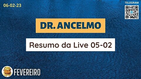 DR. ANCELMO Resumo da Live 05-02