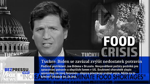 Tucker: Biden se zavázal zvýšit nedostatek potravin