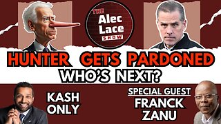 Hunter Biden Pardoned | Who’s Next? | Kash Only | Racism | Guest: Franck Zanu | The Alec Lace Show